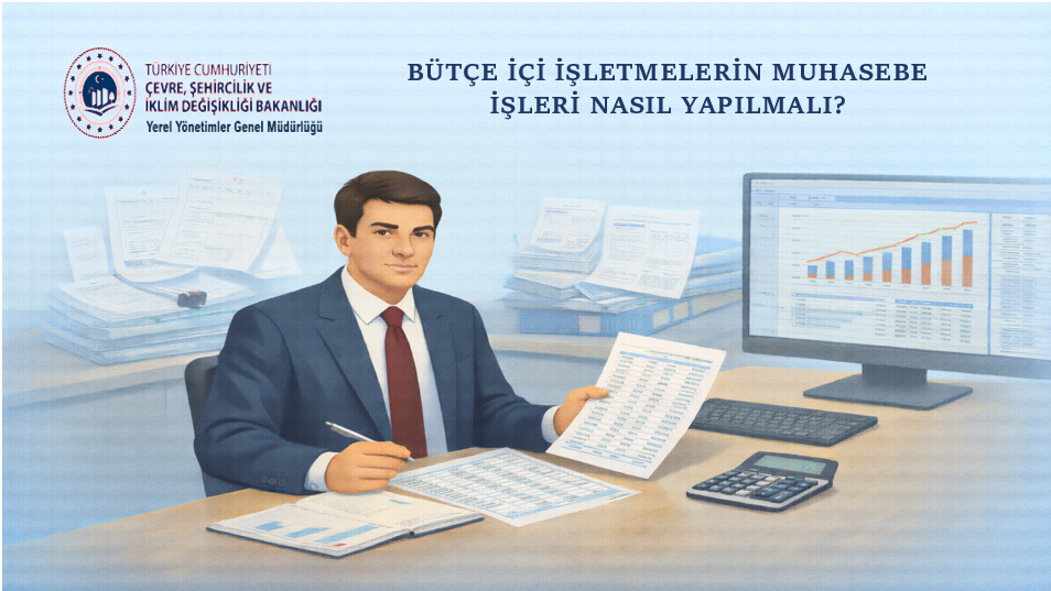 Bütçe İçi İşletmelerin Muhasebe İşleri Nasıl Yapılmalı ?
